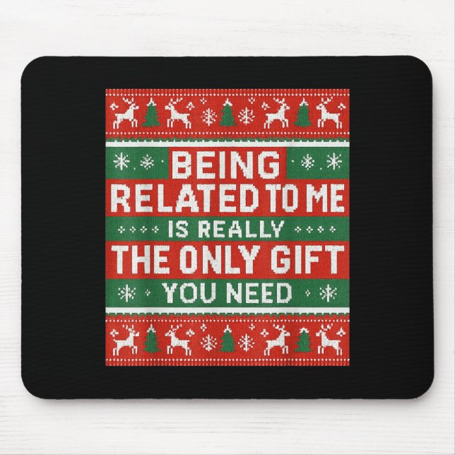 Being Related To Me Funny Ugly Christmas  Mouse Mat (Front)
