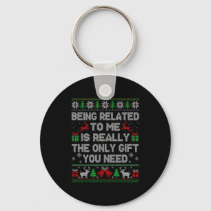 Being Related To Me Funny Ugly Christmas Sweaters Key Ring