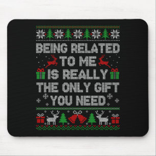 Being Related To Me Funny Ugly Christmas Sweaters Mouse Mat