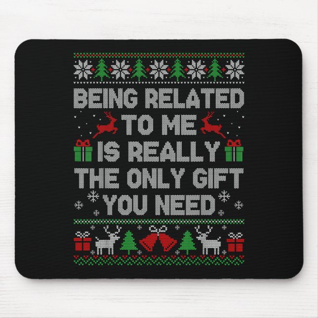Being Related To Me Funny Ugly Christmas Sweaters  Mouse Mat (Front)