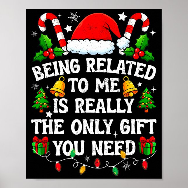 Being Related To Me Gift Funny Christmas Family Xm Poster (Front)