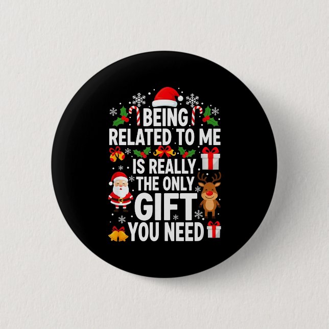 Being Related To Me Is Really Funny Xmas  6 Cm Round Badge (Front)