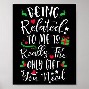 Being Related To Me Is Really The Only Gift Christ Poster