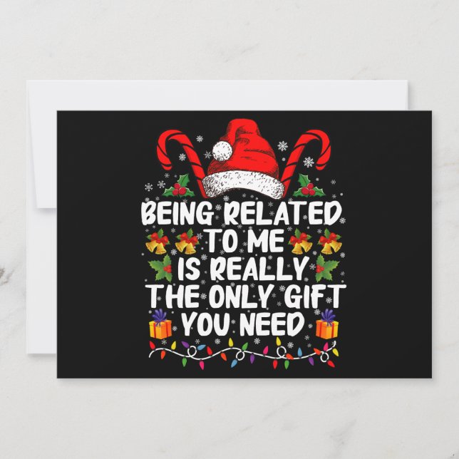 Being Related To Me Is The Really The Only Gift  Invitation (Front)