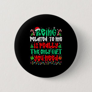 Being Related To Me Only Gift You Need Funny Chris 6 Cm Round Badge