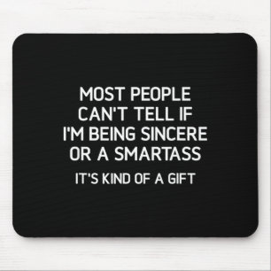 Being Sincere Or A Smart Funny Jokes Sarcastic Mouse Mat