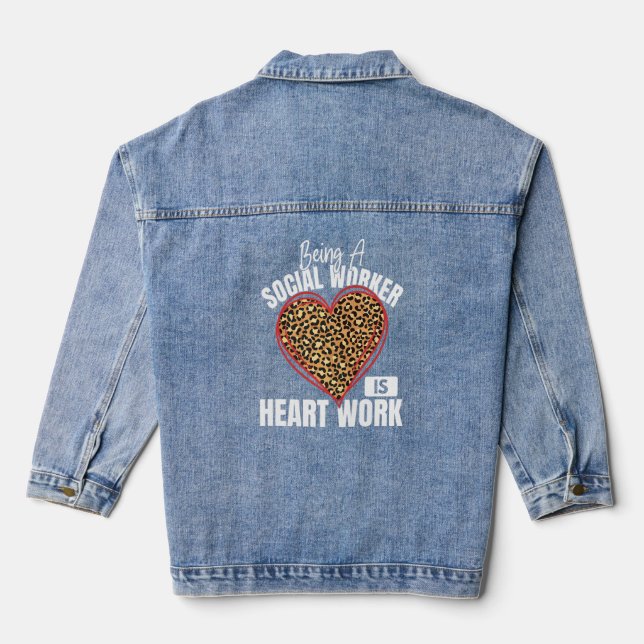 Being Social Worker Is Heart Work  Social Work Gra Denim Jacket (Back)