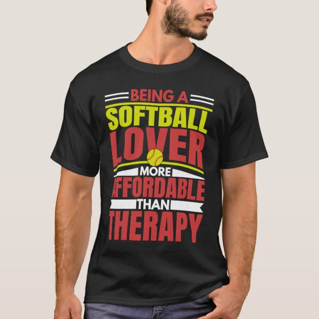 Being Softball  Is Therapy  Player Coach Graphic T-Shirt (Front)