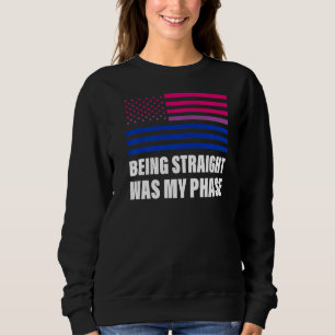 Being Straight Was My Phase Bisexual Flag Lgbt Gay Sweatshirt