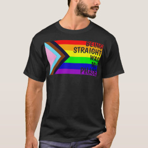 Being straight was my phase LGBTQ Flag shirt Flag