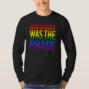 Being Straight Was The Phase Lovely Lgbt Gay Pride T-Shirt
