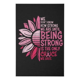 Being Strong Breast Cancer Awareness Sunflower Faux Canvas Print