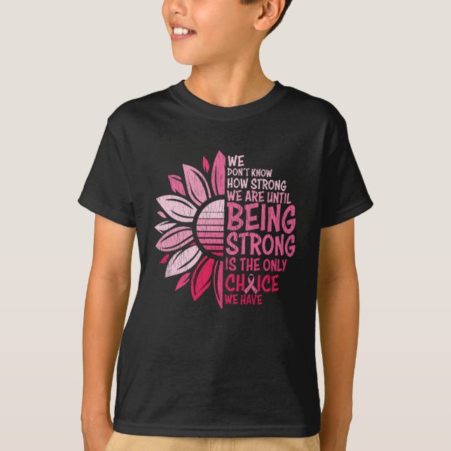 Being Strong Breast Cancer Awareness Sunflower T-Shirt (Front)