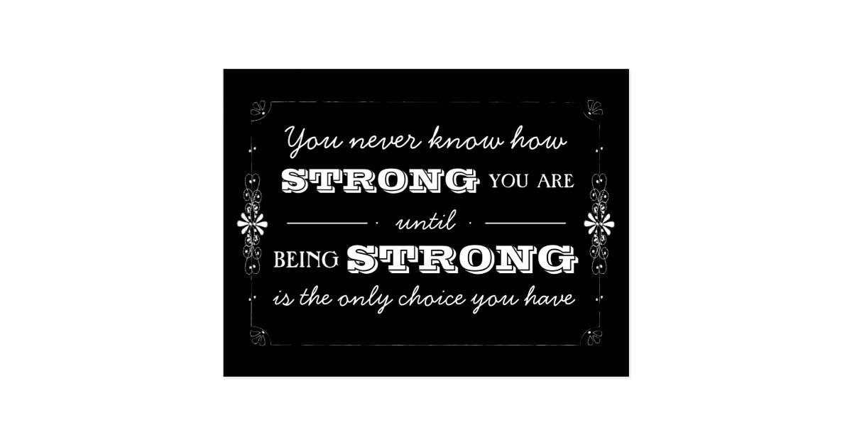 Being Strong Inspirational Quote Postcard | Zazzle.co.uk