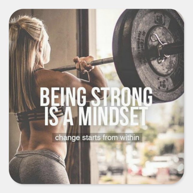 Being Strong Is A Mindset - Women's Gym Workout Square Sticker (Front)