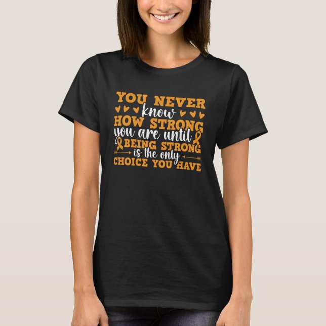 Being Strong Is The Choice Multiple Sclerosis Awar T-Shirt (Front)