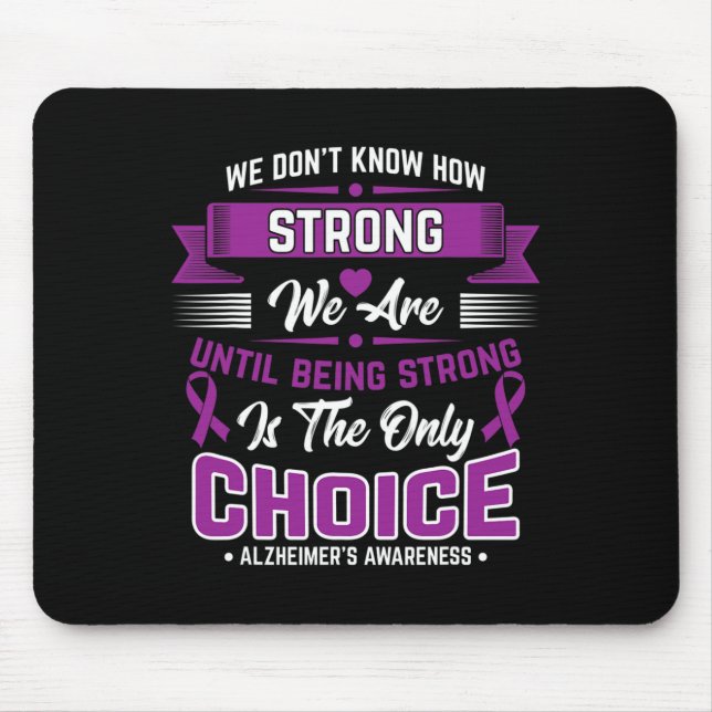 Being Strong Is The Only Choice Heimerheimer Aware Mouse Mat (Front)