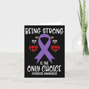 Being Strong Is The Only Choice Overdose Awareness Card