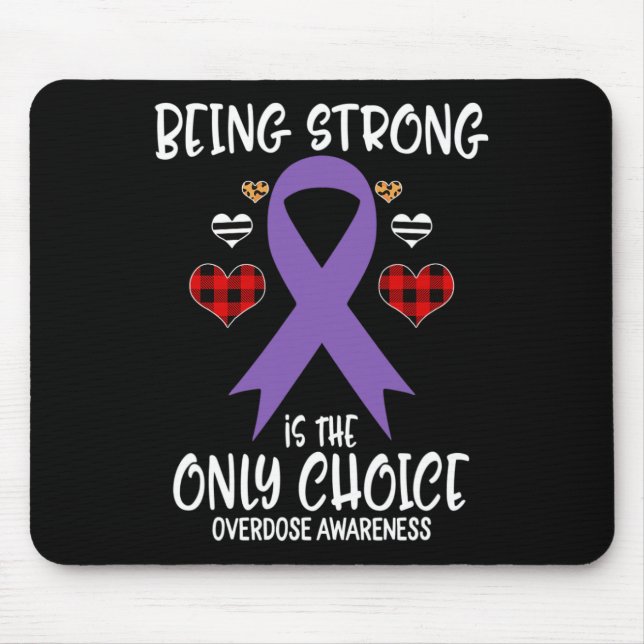 Being Strong Is The Only Choice Overdose Awareness Mouse Mat (Front)