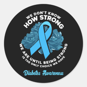 Being Strong Is The Only Choice T1d Diabetes Classic Round Sticker
