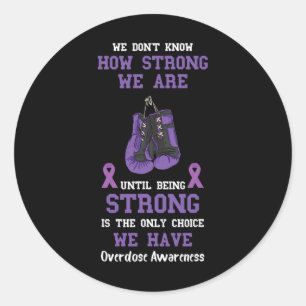 Being Strong Only Choice Purple Ribbon Overdose Aw Classic Round Sticker