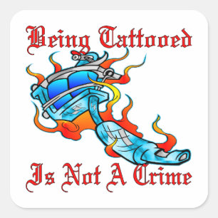 Being Tattooed Is Not A Crime Square Sticker