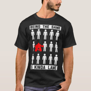Being The Same Is Kinda Lame Hockey Player Fun T-Shirt