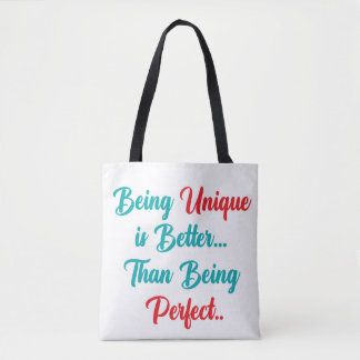 "Being Unique is Better... Than Being Perfect.." Tote Bag