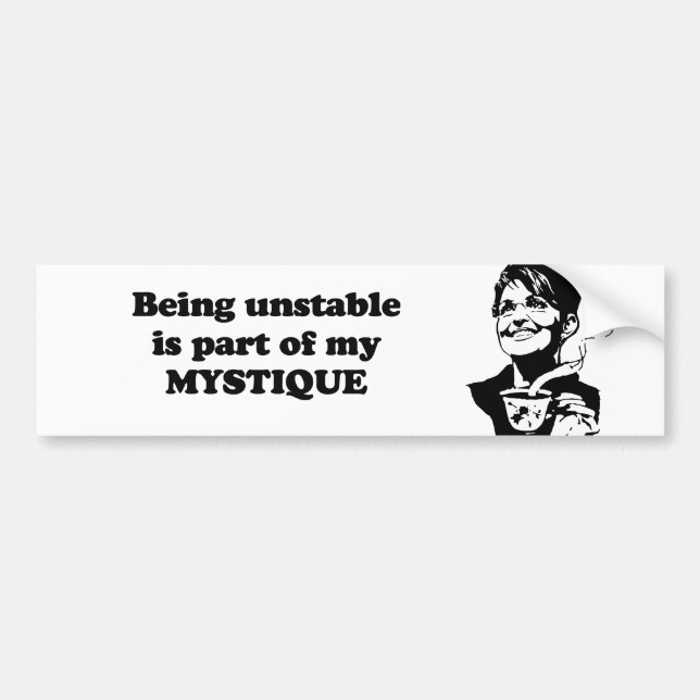 Being unstable is part of my mystique bumper sticker (Front)
