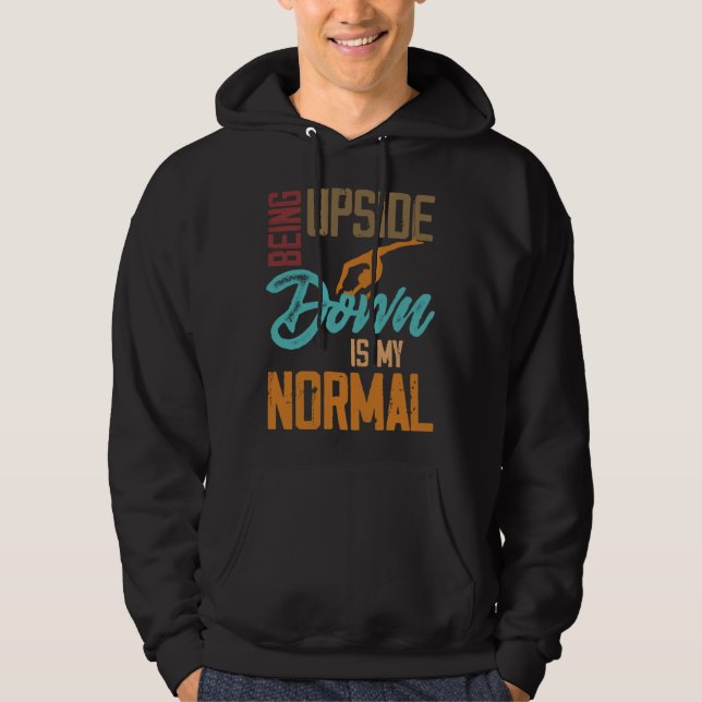 Being Upside Down Is My Normal Gymnast Sayings 1 Hoodie (Front)