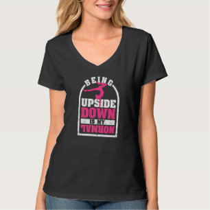 Being Upside Down Is My Normal Love Gymnastics T-Shirt