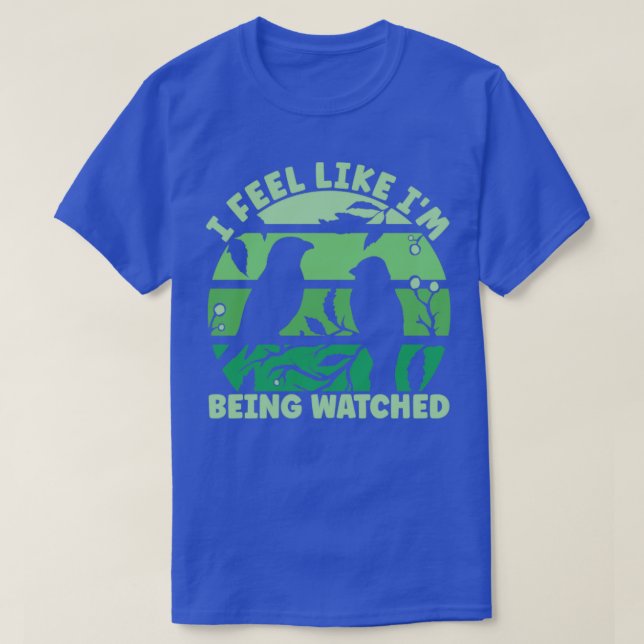 Being Watched Bird Watcher T-Shirt (Design Front)