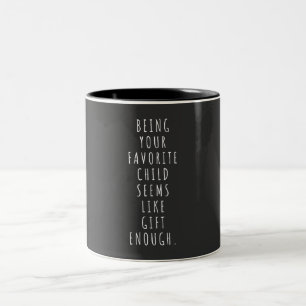 Being your favorite child seems like gift enough.p Two-Tone coffee mug