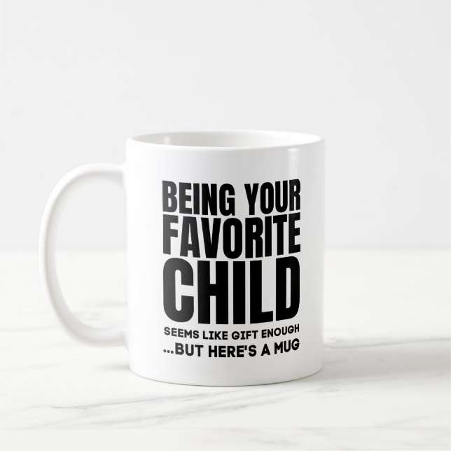 Being Your Favourite Child, Best Mum & Dad Gifts Coffee Mug (Left)