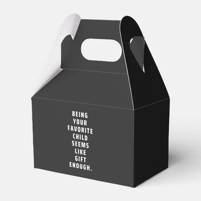 Being your favourite child seems like gift enough  favour box (Front Side)