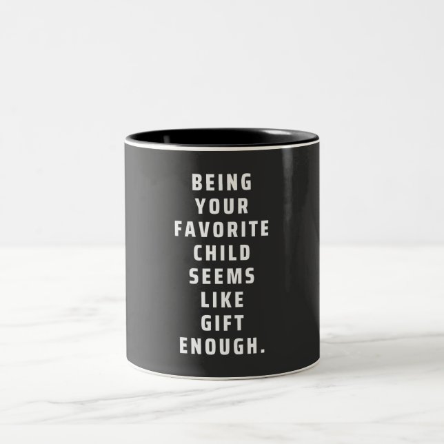 Being your favourite child seems like gift enough  Two-Tone coffee mug (Center)