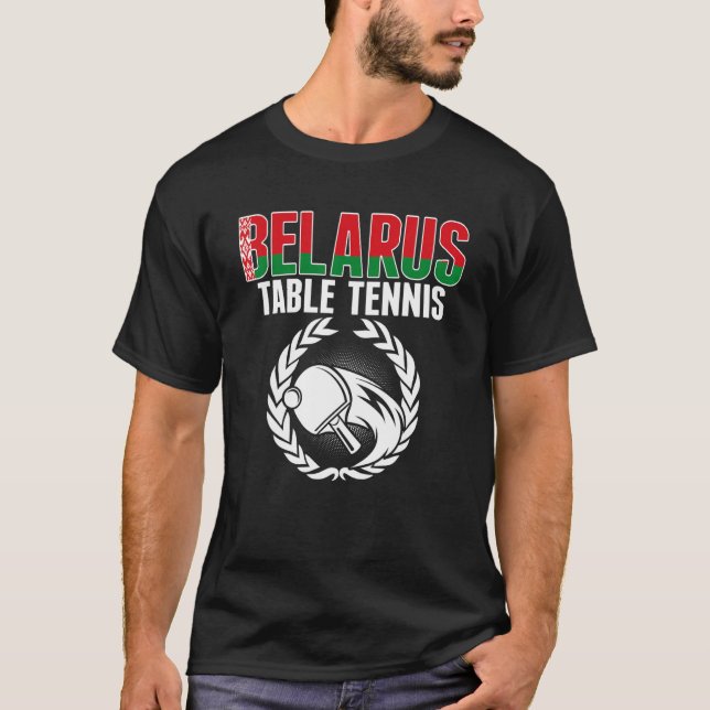 Belarus Table Tennis  Belarusian Ping Pong Support T-Shirt (Front)