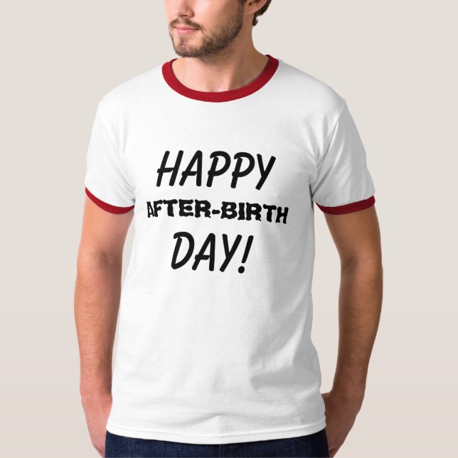 Belated B-Day! T-Shirt (Front)