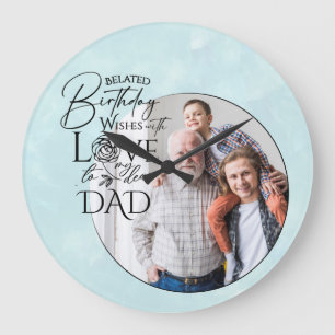 Belated Birthday Calligraphy Photo Design For Dad Large Clock