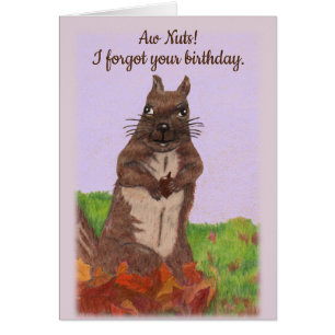 Belated Birthday, Forgotten Birthday with Squirrel