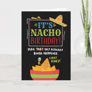 Belated Birthday, Spouse, It's NACHO Birthday Card