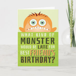 Belated Birthday, - What Kind of Monster is LATE? Card