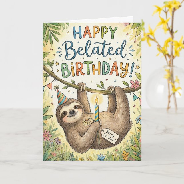 Belated Happy Birthday Funny Late Sloth Card (Yellow Flower)