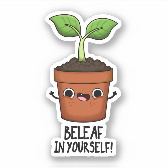 Beleaf In Yourself Funny Plant Pun  (Front)