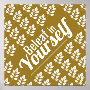 Beleaf in Yourself, White Leaf Poster
