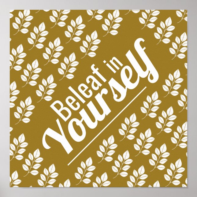 Beleaf in Yourself, White Leaf Poster (Front)