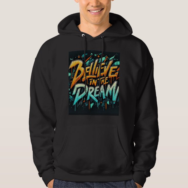 Beleive in the dream hoodie (Front)