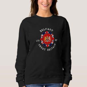 BELFAST Northern Ireland Great Britain British Pri Sweatshirt