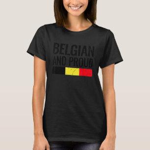 Belgian And Proud Belgium Flag 1 T-Shirt