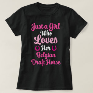 Belgian Draft Horse Gift Women Love Belgian Draft T-Shirt